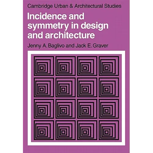 Incidence and Symmetry in Design and Architecture