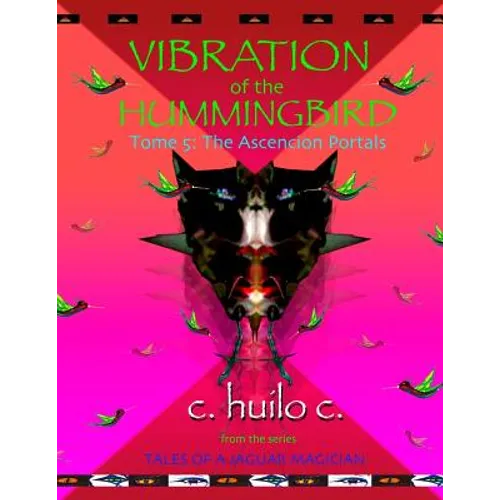 Vibration of the Hummingbird: Tome 5: The Ascension Portals