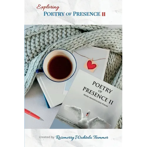 Exploring Poetry of Presence II: Prompts to Deepen Your Writing Practice