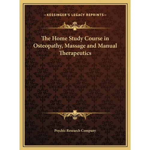 The Home Study Course in Osteopathy, Massage and Manual Therapeutics