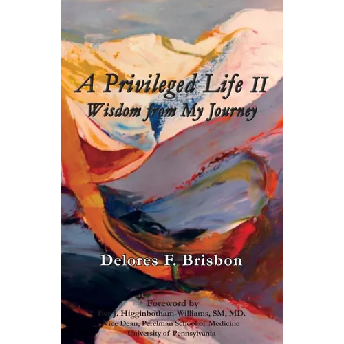 A Privileged Life II: Wisdom from My Journey