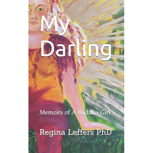 My Darling: Memoirs of A Buddha Girl