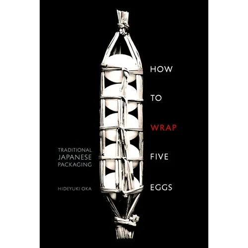 How to Wrap Five Eggs: Traditional Japanese Packaging