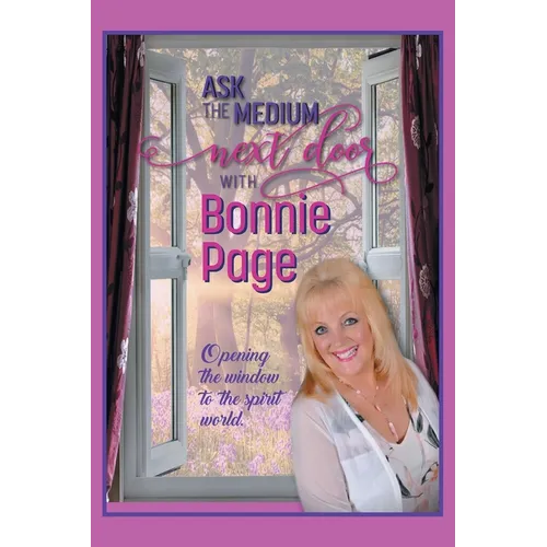 Ask the Medium Next Door with Bonnie Page: Opening the Window to the Spirit World