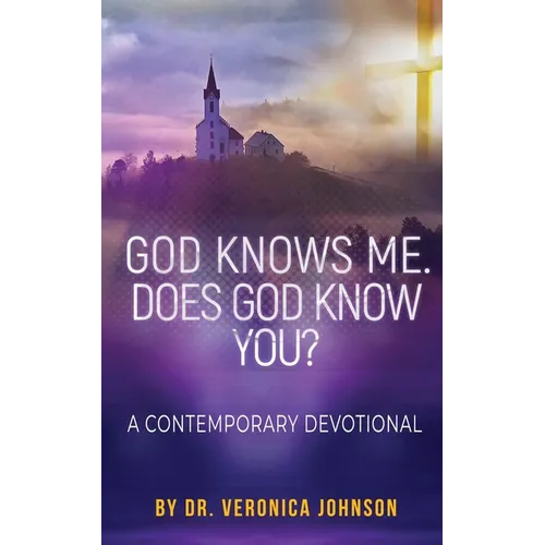 God Knows Me. Does God Know You?: A Contemporary Devotional