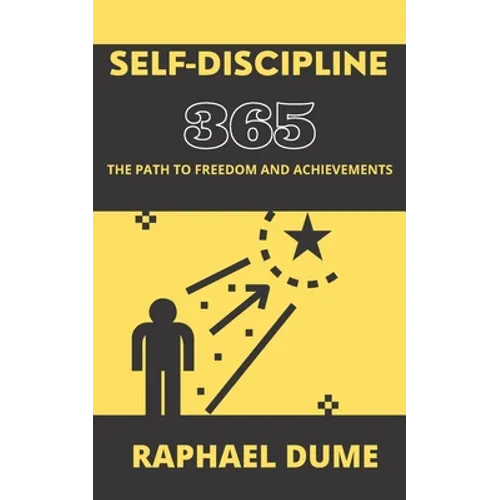 Self-Discipline 365: The Path to Freedom and Achievements