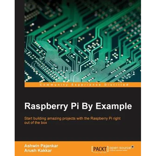 Raspberry Pi By Example