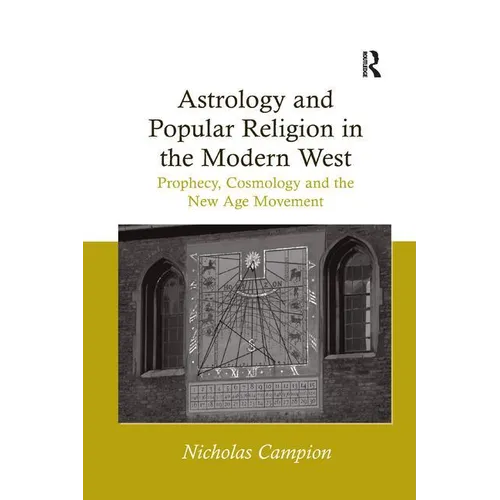 Astrology and Popular Religion in the Modern West: Prophecy, Cosmology and the New Age Movement
