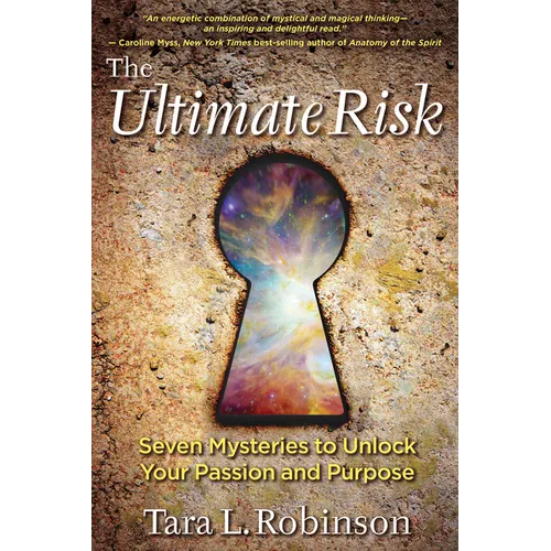 The Ultimate Risk: Seven Mysteries to Unlock Your Passion and Purpose