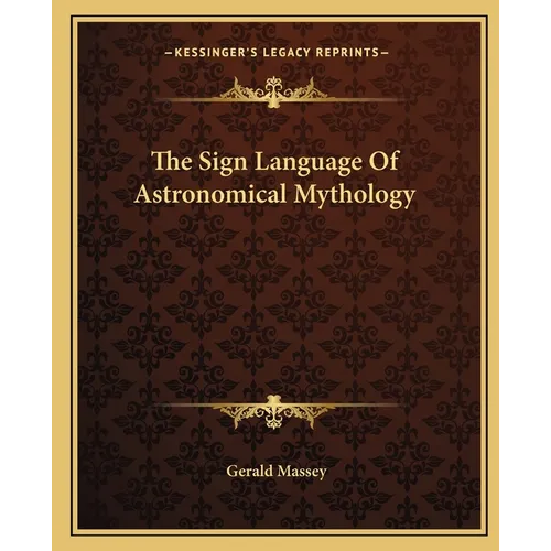 The Sign Language Of Astronomical Mythology