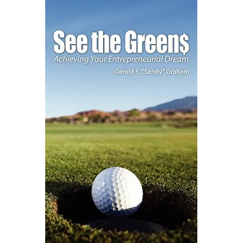 See the Greens: Achieving Your Entrepreneurial Dream