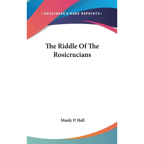 The Riddle Of The Rosicrucians