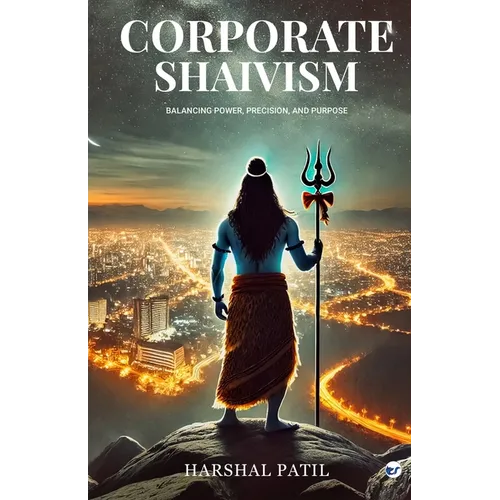 Corporate Shaivism: Balancing Power, Precision, and Purpose