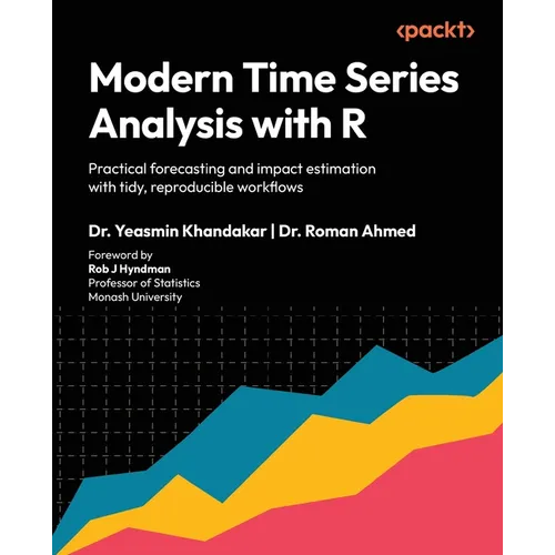 Modern Time Series Analysis with R: Practical forecasting and impact estimation with tidy, reproducible workflows