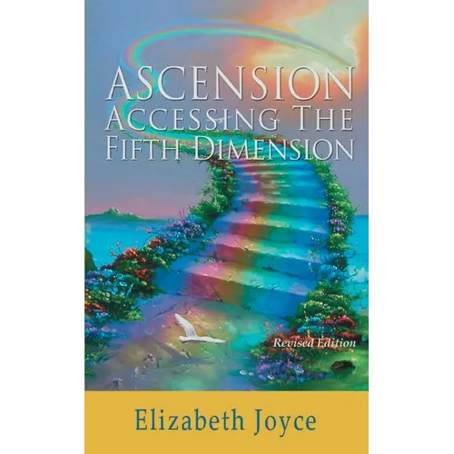 Ascension-Accessing the Fifth Dimension