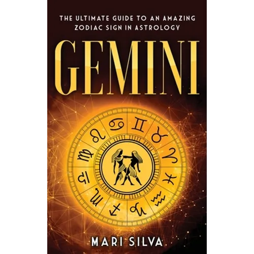 Gemini: The Ultimate Guide to an Amazing Zodiac Sign in Astrology