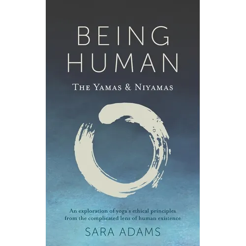 Being Human: The Yamas & Niyamas