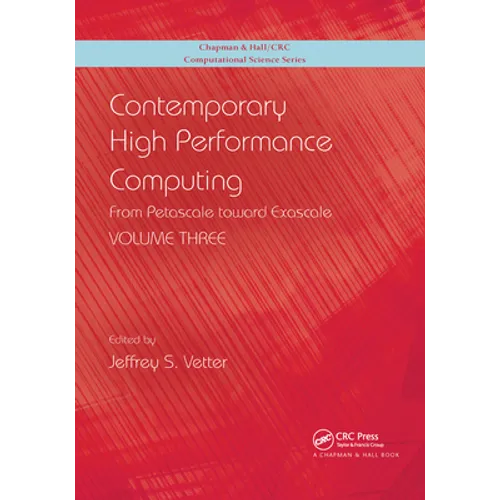 Contemporary High Performance Computing: From Petascale toward Exascale, Volume 3