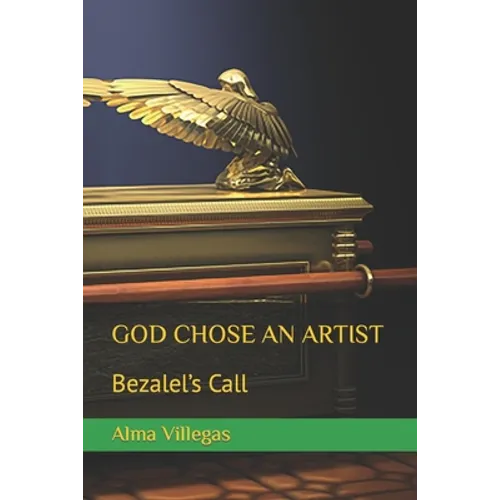 God Chose an Artist: Bezalel's Call