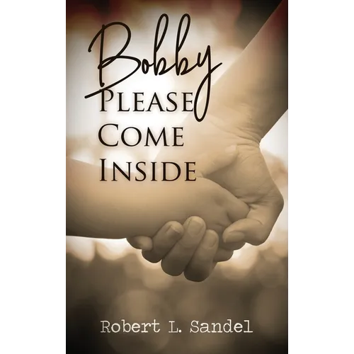 Bobby: Please Come Inside
