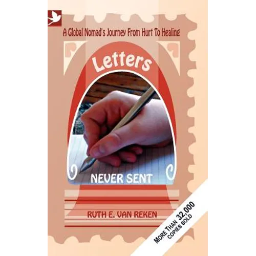 Letters Never Sent, a global nomad's journey from hurt to healing