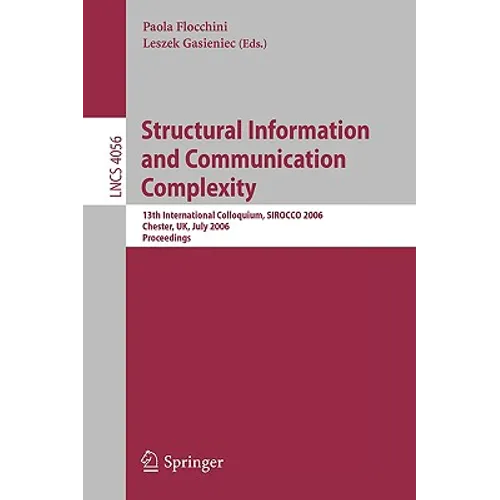 Structural Information and Communication Complexity: 13th International Colloquium, Sirocco 2006, Chester, Uk, July 2-5, 2006, Proceedings