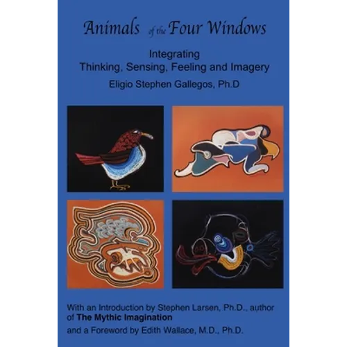Animals of the Four Windows: Integrating Thinking, Sensing, Feeling and Imagery