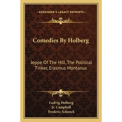 Comedies By Holberg: Jeppe Of The Hill, The Political Tinker, Erasmus Montanus