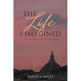 The Life I Imagined: My Personal Renaissance in Florence, Italy