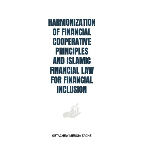 Harmonization of Financial Cooperative Principles and Islamic Financial Law for Financial Inclusion