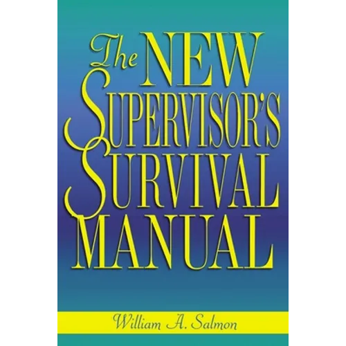 The New Supervisor's Survival Manual