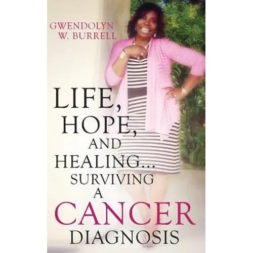 Life, Hope, and Healing...Surviving a Cancer Diagnosis