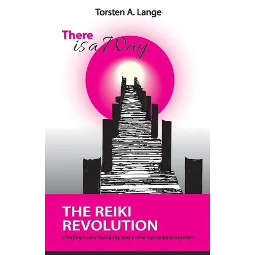 There is a Way: The Reiki Revolution
