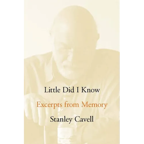 Little Did I Know: Excerpts from Memory
