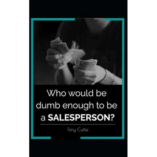 Who would be dumb enough to be a SALESPERSON?