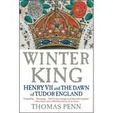 Winter King: Henry VII and the Dawn of Tudor England - Paperback