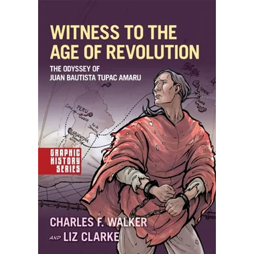Witness to the Age of Revolution: The Odyssey of Juan Bautista Tupac Amaru
