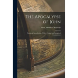 The Apocalypse of John: Studies in Introduction, With a Critical and Exegetical Commentary