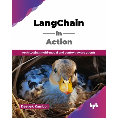 LangChain in Action: Architecting multi-modal and context-aware agents (English Edition)