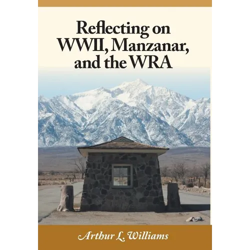 Reflecting on WWII, Manzanar, and the WRA