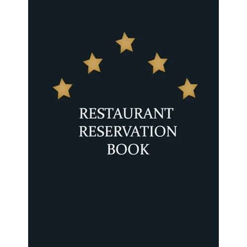 Restaurant Reservation Book: reservation book for restaurant, 200 pages size (8,5"x11")