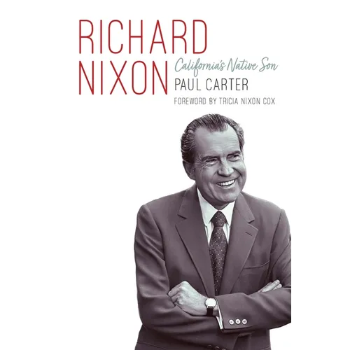 Richard Nixon: California's Native Son
