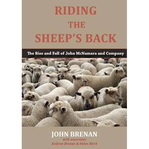 Riding the Sheep's Back: The Rise and Fall of John McNamara and Company