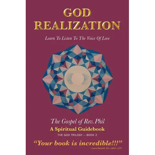 God Realization: Learn to Listen to the Voice of Love - The Gospel of Rev. Phil