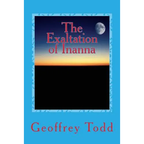 The Exaltation of Inanna: A Play in One Act