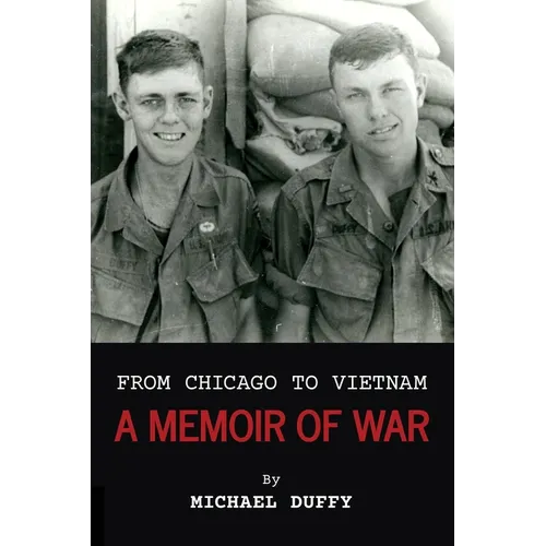 From Chicago to Vietnam: A Memoir of War