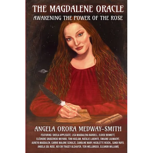 The Magdalene Oracle: Awakening The Power Of The Rose
