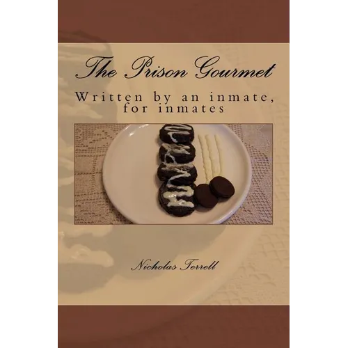 The Prison Gourmet: Written by an inmate, for inmates?.