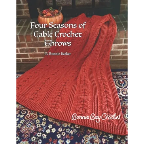 Four Seasons of Cable Crochet Throws