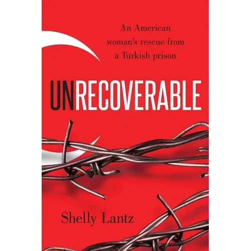 Unrecoverable: An American woman's rescue from a Turkish prison